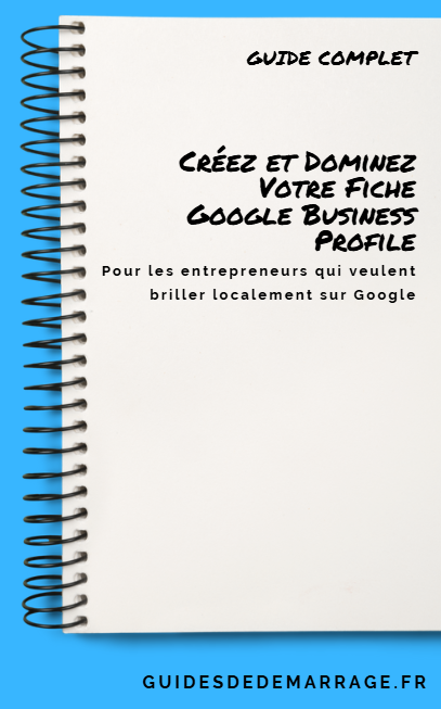 Guide de création : Fiche Google Business Profile